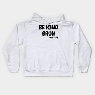 be kind bruh Kids Hoodie